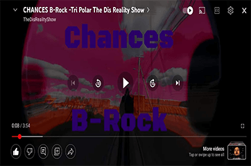 CHANCES B-Rock -Tri Polar The Dis Reality Show